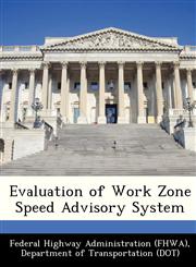 Evaluation of Work Zone Speed Advisory System,1249139627,9781249139621