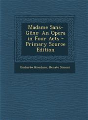 Madame Sans-Gene An Opera in Four Acts - Primary Source Edition,1287389686,9781287389682