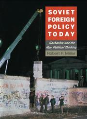 Soviet Foreign Policy Today Gorbachev and the New Political Thinking,0044459971,9780044459972