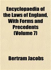 Encyclopaedia of the Laws of England, With Forms and Precedents (Volume 7),115264968X,9781152649682