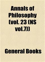 Annals of Philosophy (vol. 23 (NS vol.7)),115286470X,9781152864702