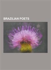 Brazilian Poets Mario de Andrade, Joaquim Maria Machado de Assis, Vinicius de Moraes, Carlos Drummond de Andrade, Chico Buarque, Carlo,123050897X,9781230508979