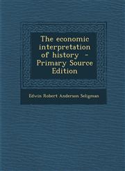 Economic Interpretation of History,1287631290,9781287631293