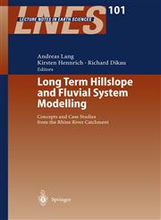 Long Term Hillslope and Fluvial System Modelling Concepts and Case Studies from the Rhine River Catchment,3540009825,9783540009825