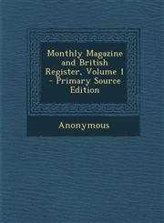 Monthly Magazine and British Register, Volume 1 - Primary Source Edition,1295306344,9781295306343