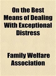 On the Best Means of Dealing With Exceptional Distress,1154803139,9781154803136
