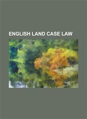 English Land Case Law Abbott V Abbott, AG Securities V Vaughan, Aldred's Case, Ashburn Anstalt V Arnold, Aslan V Murphy, Bannister V Bannist,115614258X,9781156142585
