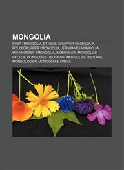 Mongolia Byer i Mongolia, Etniske grupper i Mongolia, Folkegrupper i Mongolia, Jernbane i Mongolia, Misjonærer i Mongolia, Mongoler,123278981X,9781232789819