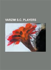 Varzim S.C. Players Adao (Portuguese Footballer Born 1960), Adelino Lopes, Aleksandar Sari, Andre Carvalho, Andre Filipe Bras Andre, Andre,1156085675,9781156085677