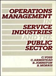 Operations Management in Service Industries and the Public Sector Text and Cases 1st Edition,0471908010,9780471908012