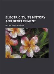 Electricity, its history and development,1154692086,9781154692082