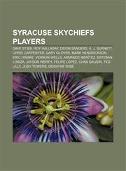 Syracuse SkyChiefs players Dave Stieb, Roy Halladay, Deion Sanders, A. J. Burnett, Chris Carpenter, Gary Glover, Mark Hendrickson, Eric Hinske,1155499123,9781155499123