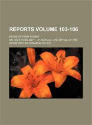 Reports Volume 103-106 ; Needs of farm women,1159565066,9781159565060