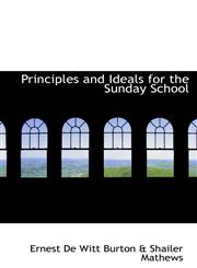 Principles and Ideals for the Sunday School,1110580355,9781110580354