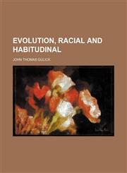 Evolution, racial and habitudinal,1152452886,9781152452886