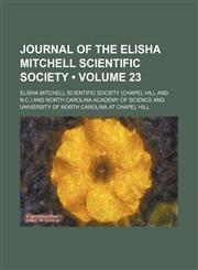 Journal of the Elisha Mitchell Scientific Society (Volume 23),1153843315,9781153843317