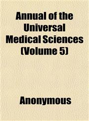 Annual of the Universal Medical Sciences (Volume 5),1151855715,9781151855718