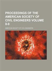 Proceedings of the American Society of Civil Engineers Volume 8-9,1130934225,9781130934229