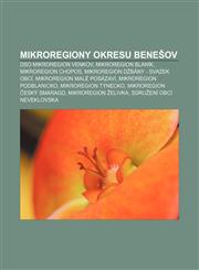 Mikroregiony okresu Benešov DSO Mikroregion venkov, Mikroregion Blaník, Mikroregion CHOPOS, Mikroregion Džbány - svazek obcí,1232871680,9781232871682