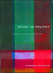'What Is Truth?' Towards a Theological Poetics,0415253268,9780415253260