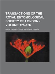 Transactions of the Royal Entomological Society of London (Volume 125-126),145898754X,9781458987549