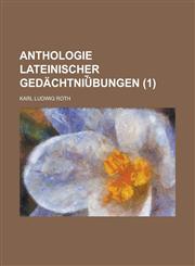 Anthologie Lateinischer Gedachtniu Bungen Volume 1,1234872242,9781234872243
