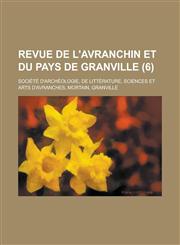 Revue de L'Avranchin Et Du Pays de Granville (6 ),1234163519,9781234163518