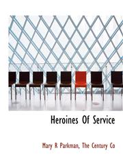 Heroines Of Service,1140230328,9781140230328