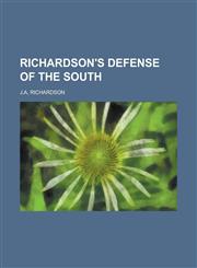 Richardson's Defense of the South,1234113732,9781234113735