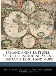 Ireland and Her People Explorers Including Sabine, Pentland, Lynch and more,1241215499,9781241215491