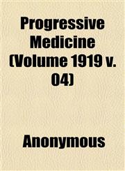 Progressive Medicine (Volume 1919 v. 04),1151856568,9781151856562