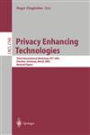 Privacy Enhancing Technologies Third International Workshop, PET 2003, Dresden, Germany, March 26-28, 2003, Revised Papers,3540206108,9783540206101