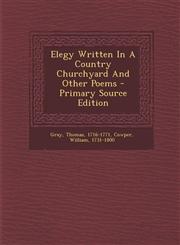 Elegy Written In A Country Churchyard And Other Poems - Primary Source Edition,1294076906,9781294076902