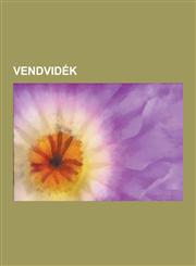 Vendvidek A Vendvidek Nepi Epiteszete, a Vendvidek Telepulesei, a Vendvidek Tortenelme, Szentgotthardi Csata, Szlovenszka Krajin,1230748210,9781230748214