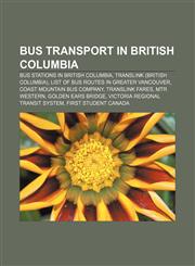 Bus transport in British Columbia Bus stations in British Columbia, TransLink (British Columbia), List of bus routes in Greater Vancouver,1156809738,9781156809730