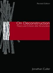 On Deconstruction Theory and Criticism after Structuralism 2nd Edition,0415461510,9780415461511
