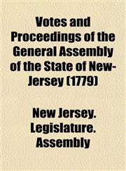 Votes and Proceedings of the General Assembly of the State of New-Jersey (1779),1153399180,9781153399180