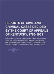 Reports of Civil and Criminal Cases Decided by the Court of Appeals of Kentucky, 1785-1951 (Volume 126(1907) = v.19 McBeath),1150158484,9781150158483