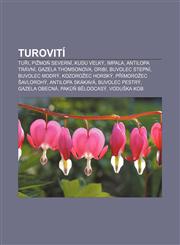 Turovití Tuři, Pižmoň severní, Kudu velký, Impala, Antilopa trávní, Gazela Thomsonova, Oribi, Buvolec stepní, Buvolec modrý, Kozorožec horský,1232851248,9781232851240