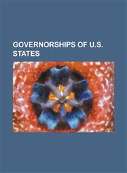 Governorships of U.S. States Governorship of Chris Christie, Governorship of George Pataki, Governorship of Mike Huckabee, Governorship of Mitt ROM,1230797416,9781230797410