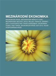 Mezinárodní ekonomika Ekonomické krize, Mezinárodní měnový fond, Mezinárodní obchod, OECD, Belgie, Francie, Dánsko,1232836400,9781232836407