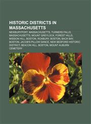 Historic districts in Massachusetts Newburyport, Massachusetts, Turners Falls, Massachusetts, Mount Greylock, Forest Hills, Mission Hill,1155919998,9781155919997