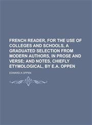 French reader, for the use of colleges and schools, a graduated selection from modern authors, in prose and verse,1230171762,9781230171760