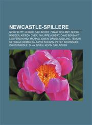 Newcastle-spillere Nicky Butt, Hughie Gallacher, Craig Bellamy, Glenn Roeder, Kieron Dyer, Philippe Albert, Dave Beasant, Les Ferdinand,1232790923,9781232790921