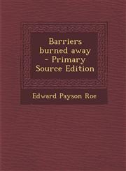 Barriers Burned Away,1287661823,9781287661825