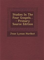 Studies In The Four Gospels... - Primary Source Edition,1295187701,9781295187706