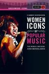 Women Icons of Popular Music The Rebels, Rockers, and Renegades 2 Vols.,0313340838,9780313340833