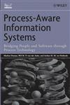 Process-Aware Information Systems Bridging People and Software Through Process Technology,0471663069,9780471663065