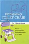 Designing Toilet Chair for Elderly People,8180698696,9788180698699