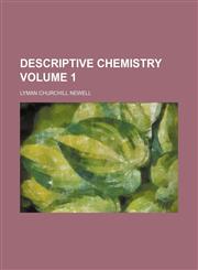 Descriptive chemistry Volume 1,1153341689,9781153341684